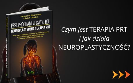 Przeprogramuj swój ból. Neuroplastyczna terapia PRT