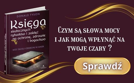 Księga skutecznych rytuałów i zaklęć na ochronę, zdrowie i bogactwo. Moc głosu i oddechu w magii