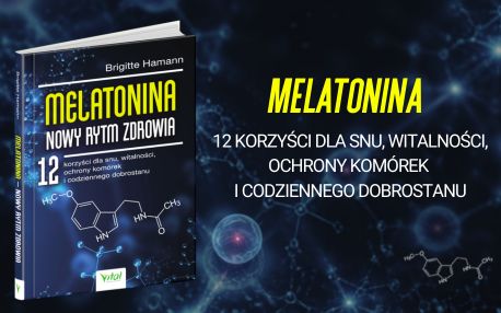 Melatonina - nowy rytm zdrowia - nowość!