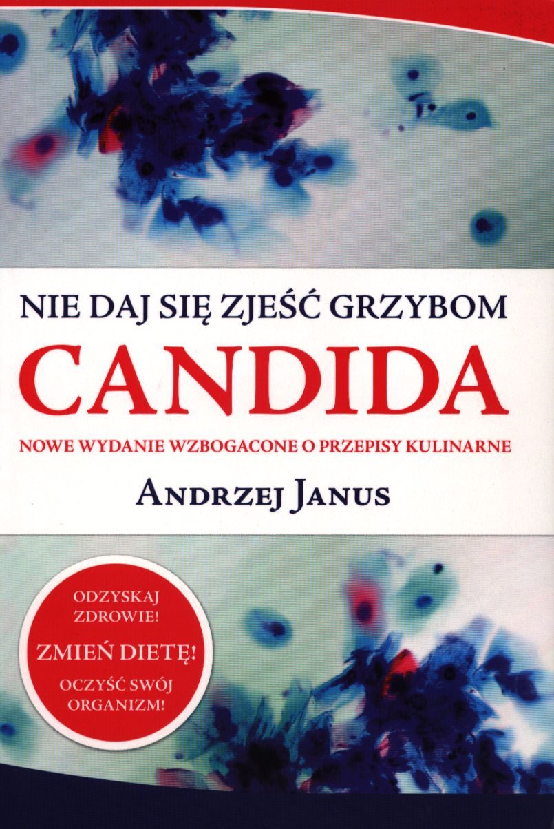 Nie daj się zjeść grzybom Candida - Andrzej Janus | Dobreksiazki.pl