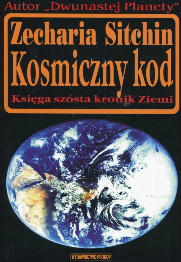 Kosmiczny kod. Księga szósta kronik Ziemi - Zecharia Sitchin