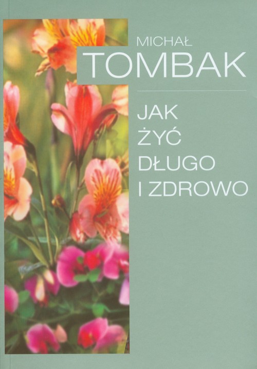 Jak Żyć Długo i Zdrowo - Michał Tombak w.2011