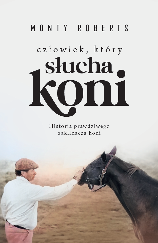 Człowiek, który słucha koni - Monty Roberts | Dobreksiazki.pl