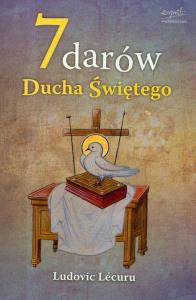 7 darów ducha. Autor: Lecuru Ludovic. Dobreksiazki.pl Okładka książki 7 darów ducha