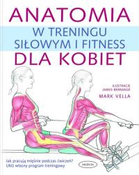 Anatomia w treningu siłowym i fitness dla kobiet. Autor: Mark Vella. Dobreksiazki.pl Okładka książki Anatomia w treningu siłowym i fitness dla kobiet