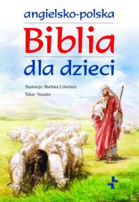 Angielsko-polska biblia dla dzieci. Autor: Praca zbiorowa. Dobreksiazki.pl Okładka książki Angielsko-polska biblia dla dzieci