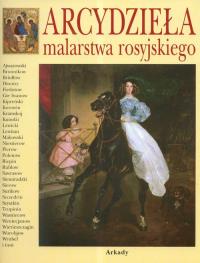 Arcydzieła malarstwa rosyjskiego. Autor: Gniedycz Piotr P.. Dobreksiazki.pl Okładka książki Arcydzieła malarstwa rosyjskiego