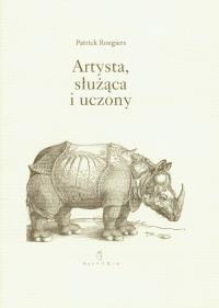 Artysta, służąca i uczony. Autor: Roegiers Patrick. Dobreksiazki.pl Okładka książki Artysta, służąca i uczony