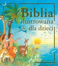 Biblia ilustrowana dla dzieci. Autor: Roche Maite. Dobreksiazki.pl Okładka książki Biblia ilustrowana dla dzieci