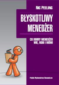 Błyskotliwy menedżer. Autor: Peeling Nic. Dobreksiazki.pl Okładka książki Błyskotliwy menedżer