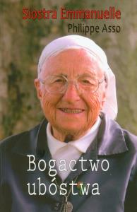 Bogactwo ubóstwa. Autor: Asso Emmanuelle Philippe. Dobreksiazki.pl Okładka książki Bogactwo ubóstwa
