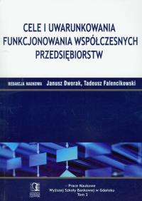 Cele i uwarunkowania funkcjonowania współczesnych przedsiębiorstw. Wydawca: CeDeWu. Dobreksiazki.pl Opakowanie Cele i uwarunkowania funkcjonowania współczesnych przedsiębiorstw
