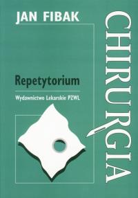 Chirurgia. Repetytorium - Jan Fibak PZWL. Autor: Fibak Jan. Dobreksiazki.pl Okładka książki Chirurgia. Repetytorium - Jan Fibak PZWL