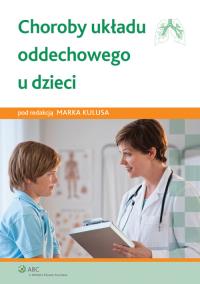 Choroby układu oddechowego u dzieci. Wydawca: Wolters Kluwer. Dobreksiazki.pl Opakowanie Choroby układu oddechowego u dzieci