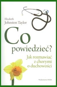 Co powiedzieć ?. Autor: Elizabeth Johnston Taylor. Dobreksiazki.pl Okładka książki Co powiedzieć ?