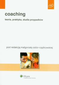 Coaching. Teoria, praktyka, studia przypadków. Autor: Praca zbiorowa. Dobreksiazki.pl Okładka książki Coaching. Teoria, praktyka, studia przypadków