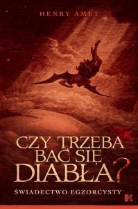Czy trzeba bać się diabła?. Autor: Henri Amet. Dobreksiazki.pl Okładka książki Czy trzeba bać się diabła?
