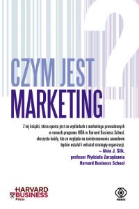 Czym jest marketing. Autor: Alvin J. Silk. Dobreksiazki.pl Okładka książki Czym jest marketing