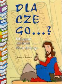 Dlaczego ...? 110 pytań na temat pisma św.. Autor: Taverna Roberta. Dobreksiazki.pl Okładka książki Dlaczego ...? 110 pytań na temat pisma św.