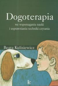 Dogoterapia we wspomaganiu nauki i usprawnianiu techniki czytania. Autor: Kulisiewicz Beata. Dobreksiazki.pl Okładka książki Dogoterapia we wspomaganiu nauki i usprawnianiu techniki czytania