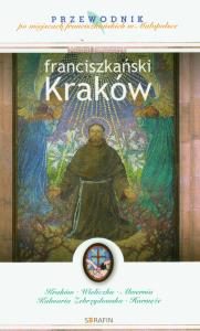 Franciszkański Kraków. Autor: Jakubczyk Michał. Dobreksiazki.pl Okładka książki Franciszkański Kraków