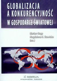 Globalizacja a konkurencyjność w gospodarce światowej. Wydawca: CeDeWu. Dobreksiazki.pl Opakowanie Globalizacja a konkurencyjność w gospodarce światowej