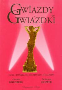 Gwiazdy i gwiazdki czyli diabeł na rozdaniu Oscarów. Autor: Goldberg Amanda, Hopper Ruthanna. Dobreksiazki.pl Okładka książki Gwiazdy i gwiazdki czyli diabeł na rozdaniu Oscarów