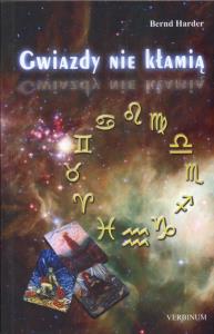 Gwiazdy nie kłamią. Autor: Bernd Harder. Dobreksiazki.pl Okładka książki Gwiazdy nie kłamią