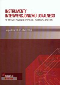 Instrumenty interwencjonizmu lokalnego w stymulowaniu rozwoju gospodarczego. Autor: Kogut Magdalena. Dobreksiazki.pl Okładka książki Instrumenty interwencjonizmu lokalnego w stymulowaniu rozwoju gospodarczego