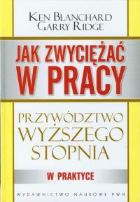 Jak zwyciężać w pracy. Autor: Ridge Garry. Dobreksiazki.pl Okładka książki Jak zwyciężać w pracy