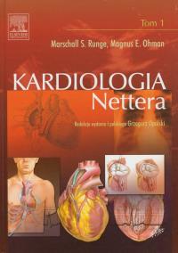 Kardiologia Nettera Tom 1/2. Autor: Runge Marschall S., Ohman Magnus E.. Dobreksiazki.pl Okładka książki Kardiologia Nettera Tom 1/2