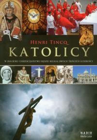 Katolicy. Autor: Henri Tincq. Dobreksiazki.pl Okładka książki Katolicy