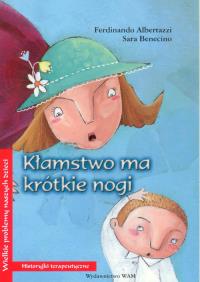 Kłamstwo ma krótkie nogi. Autor: Albertazzi Ferdinando. Dobreksiazki.pl Okładka książki Kłamstwo ma krótkie nogi