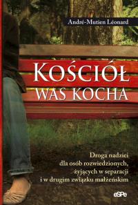 Kościół Was kocha. Autor: Andre-Mutien Leonard. Dobreksiazki.pl Okładka książki Kościół Was kocha