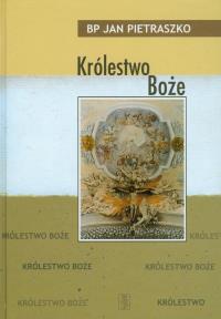 Królestwo Boże. Autor: Pietraszko Jan. Dobreksiazki.pl Okładka książki Królestwo Boże
