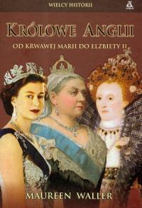 Królowe Anglii. Autor: Waller Maureen. Dobreksiazki.pl Okładka książki Królowe Anglii