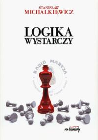 Logika wystarczy. Autor: Michalkiewicz Stanisław. Dobreksiazki.pl Okładka książki Logika wystarczy