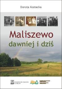 Okładka książki Maliszewo dawniej i dziś