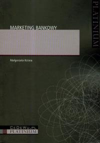 Marketing bankowy. Autor: Kolasa Małgorzata. Dobreksiazki.pl Okładka książki Marketing bankowy
