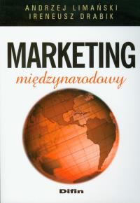 Marketing międzynarodowy. Autor: Limański Andrzej, Drabik Ireneusz. Dobreksiazki.pl Okładka książki Marketing międzynarodowy