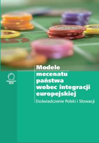 Modele mecenatu państwa wobec integracji europejskiej Doświadczenie Polski i Słowacji. Wydawca: Międzynarodowe Centrum Kultury Kraków. Dobreksiazki.pl Opakowanie Modele mecenatu państwa wobec integracji europejskiej Doświadczenie Polski i Słowacji