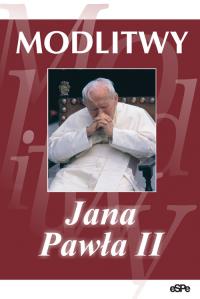 Modlitwy Jana Pawła II. Autor: Jan Paweł II. Dobreksiazki.pl Okładka książki Modlitwy Jana Pawła II