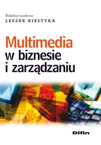 Multimedia w biznesie i zarządzaniu. Wydawca: Difin. Dobreksiazki.pl Opakowanie Multimedia w biznesie i zarządzaniu