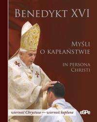 Myśli o kapłaństwie. Autor: Benedykt XVI. Dobreksiazki.pl Okładka książki Myśli o kapłaństwie