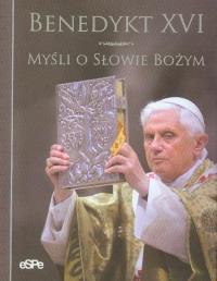 Myśli o Słowie Bożym. Autor: Benedykt XVI. Dobreksiazki.pl Okładka książki Myśli o Słowie Bożym