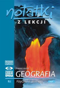 Notatki z Lekcji Geografii część 1 geog. fiz OMEGA. Autor: Tomasz Kozioł. Dobreksiazki.pl Okładka książki Notatki z Lekcji Geografii część 1 geog. fiz OMEGA