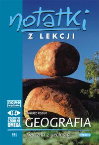 Notatki z Lekcji Geografii część 2 geog. fiz OMEGA. Autor: Tomasz Kozioł. Dobreksiazki.pl Okładka książki Notatki z Lekcji Geografii część 2 geog. fiz OMEGA
