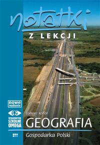 Notatki z Lekcji Geografii część 4 gospod... OMEGA. Autor: Tomasz Kozioł. Dobreksiazki.pl Okładka książki Notatki z Lekcji Geografii część 4 gospod... OMEGA