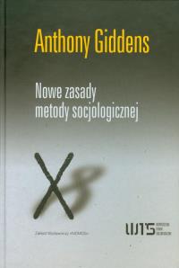 Nowe zasady metody socjologicznej. Autor: Giddens Anthony. Dobreksiazki.pl Okładka książki Nowe zasady metody socjologicznej