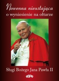 Nowenna nieustająca o wyniesienie na ołtarze Sługi Bożego Jana Pawła II. Wydawca: eSPe. Dobreksiazki.pl Opakowanie Nowenna nieustająca o wyniesienie na ołtarze Sługi Bożego Jana Pawła II